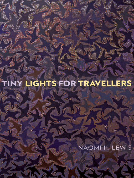 Title details for Tiny Lights for Travellers by Naomi K. Lewis - Available